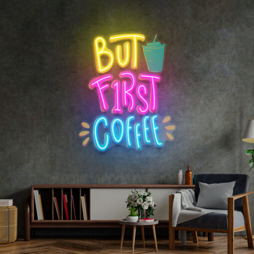 But First Coffee LED Neon Acrylic Artwork - maroc