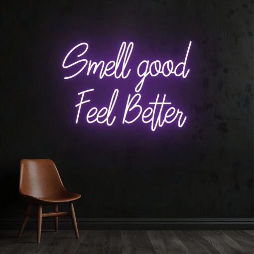 Smell Good Feel Better Neon Sign - Neon Maroc