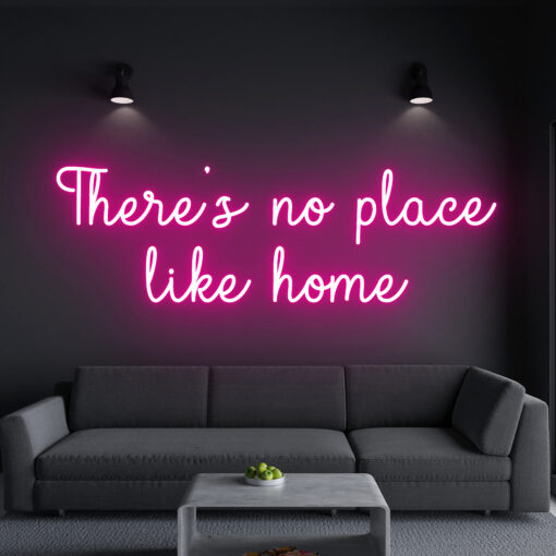 There is no Place Like Home Neon Sign - maroc