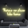 There is no Place Like Home Neon Sign - maroc